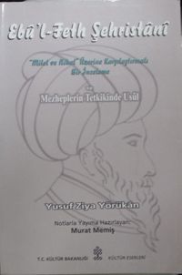 Ebu'l-Feth Şehristani Milel ve Nihal Üzerine Karşılaştırmalı Bir İnceleme ve Mezheplerin Tetkikinde Usul / 36-E-11