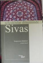 Selçuklular Döneminde Sivas – Sempozyum Bildirileri 2005  / 36-E-13