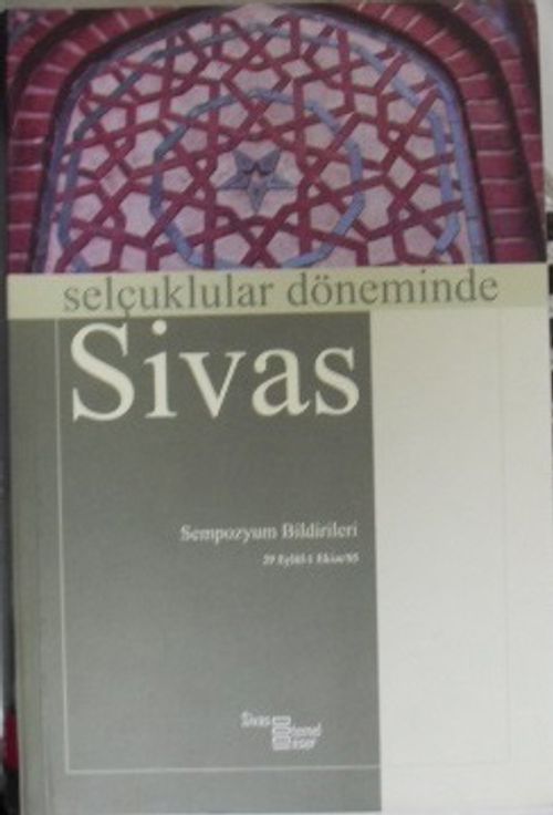 Selçuklular Döneminde Sivas – Sempozyum Bildirileri 2005  / 36-E-13