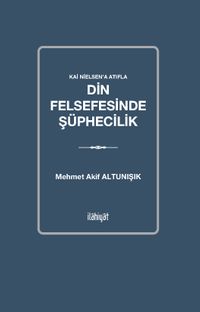 Kai Nielsen'a Atıfla  Din Felsefesinde Şüphecilik