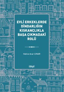 Evli Erkeklerde Dindarlığın Kıskançlıkla Başa Çıkmadaki Rolü