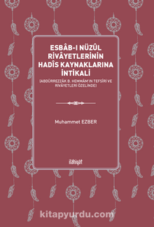 Esbab-ı Nüzûl Rivayetlerinin Hadîs Kaynaklarına İntikali (Abdürrezzak b. Hemmam’ın Tefsîri ve Rivayetleri Özelinde)