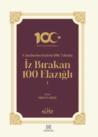 Cumhuriyetimizin 100. Yılında İz Bırakan 100 Elazığlı 1 (Ciltli)