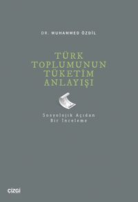 Türk Toplumunun Tüketim Anlayışı & Sosyolojik Açıdan Bir İnceleme