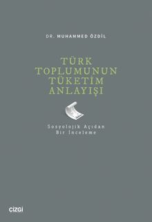 Türk Toplumunun Tüketim Anlayışı & Sosyolojik Açıdan Bir İnceleme
