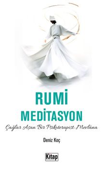 Rumi Meditasyon & Çağlar Aşan Bir Psikoterapist Mevlana