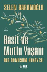 Basit ve Mutlu Yaşam & Bir Dönüşüm Hikayesi