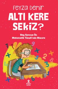 Altı Kere Sekiz? & Bay Sonsuz İle Matematik Tüneli'nde Macera