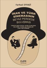 İran ve Türk Sinemasının Beyaz Perdede Buluşması
