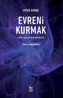 Evreni Kurmak & Doğa Yasalarının Kökenleri