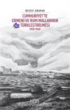 Cumhuriyet’te Ermeni ve Rum Mallarının Türkleştirilmesi (1920-1930) - Emval-i Metrûkenin Tasfiyesi 2