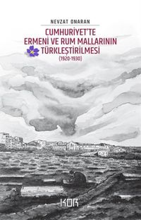 Cumhuriyet’te Ermeni ve Rum Mallarının Türkleştirilmesi (1920-1930) - Emval-i Metrûkenin Tasfiyesi 2