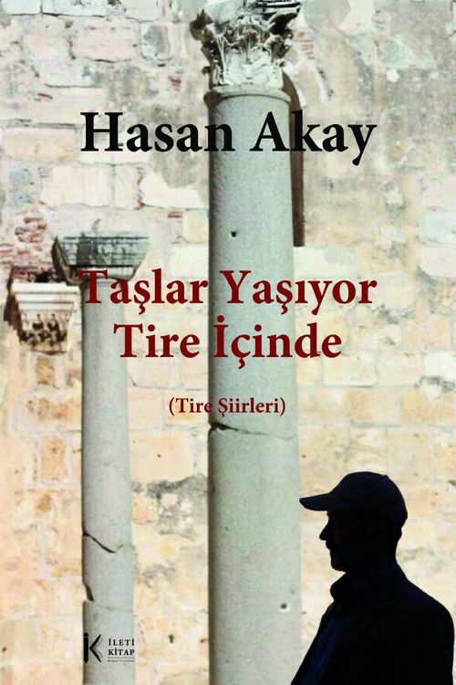 Taşlar Yaşıyor Tire İçinde & Tire Şiirleri