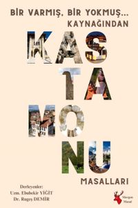 Bir Varmış, Bir Yokmuş & Kaynağından Kastamonu Masalları