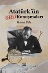 Atat&uuml;rk'&uuml;n Gizli Konuşmaları