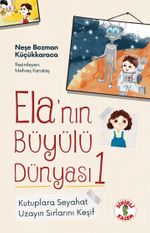 Ela'nın Büyülü Dünyası 1 / Kutuplara Seyahat - Uzayın Sırlarını Keşif 
