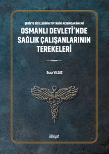 Osmanlı Devleti’nde Sağlık Çalışanlarının Terekeleri