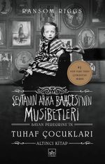 Şeytanın Arka Bahçesi'nin Musibetleri (Bayan Peregrine'in Tuhaf Çocukları 6. Kitap)