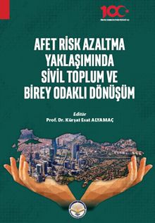 Afet Risk Azaltma Yaklaşımında Sivil Toplum ve Birey Odaklı Yaklaşım