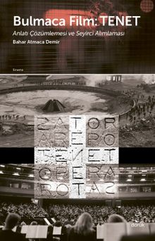 Bulmaca Film: Tenet  & Anlatı Çözümlemesi ve Seyirci Alımlaması