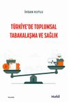 Türkiye'de Toplumsal Tabakalaşma ve Sağlık
