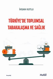 Türkiye'de Toplumsal Tabakalaşma ve Sağlık