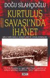Kurtuluş Savaşında İhanet & Milli M&uuml;cadele Karşıtları ve Ayaklanmalar