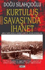Kurtuluş Savaşında İhanet & Milli Mücadele Karşıtları ve Ayaklanmalar