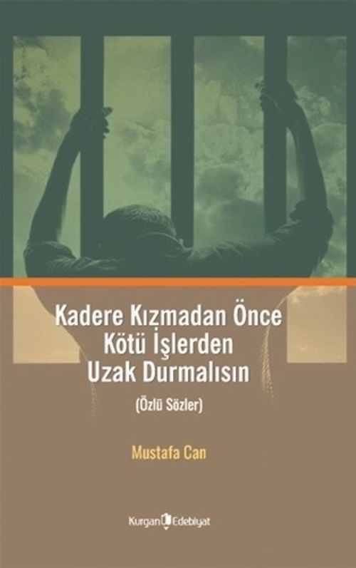 Kadere Kızmadan Önce Kötü İşlerden Uzak Durmalısın