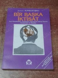 Bir Başka İktisat Yeni Muhafazakar, Friedmancı, Monetarist Görüş Üzerine İncelemeler Ve Öneriler