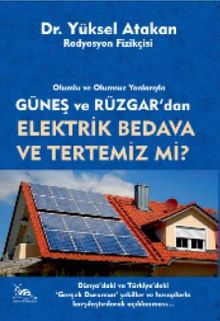 Güneş ve Rüzgardan Elektrik Bedava ve Tertemiz Mi?