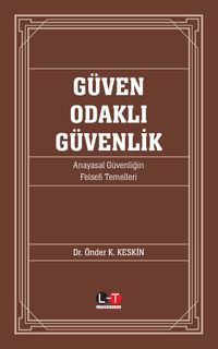 Güven Odaklı Güvenlik & Anayasal Güvenliğin Felsefi Temelleri