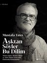 Aşktan Söyler Bu Dilim &amp; Yunus Emre, Niyazi-i Mısri ve Türk-İslam Tasavvufu Hakkında Konuşmalar 