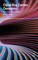 Dijital Boş Zaman Deneyimi & Türkiye'nin Kuşak Farklılıkları