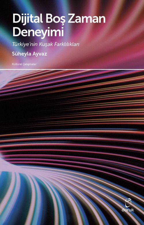 Dijital Boş Zaman Deneyimi & Türkiye'nin Kuşak Farklılıkları
