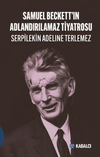 Samuel Beckett'in Adlandırılamaz Tiyatrosu