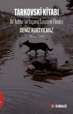 Tarkovski Kitabı & Bir Auteur'ün Yaşamı, Sanatı ve Filmleri