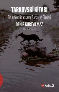 Tarkovski Kitabı & Bir Auteur'ün Yaşamı, Sanatı ve Filmleri