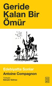 Geride Kalan Bir Ömür & Edebiyatta Sonlar