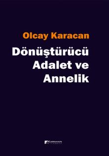 Dönüştürücü Adalet ve Annelik
