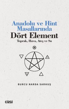Anadolu ve Hint Masallarında Dört Element & Toprak, Hava, Ateş ve Su)