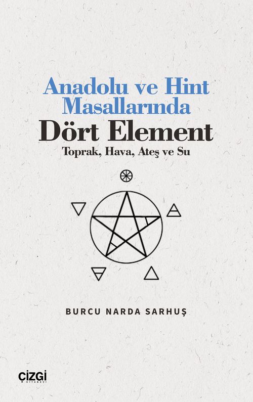 Anadolu ve Hint Masallarında Dört Element & Toprak, Hava, Ateş ve Su)