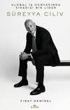S&uuml;reyya Ciliv: Global İş D&uuml;nyasında Sıradışı Bir Lider