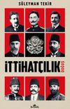 İttihat&ccedil;ılık & Doğuş