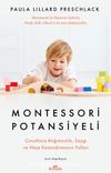 Montessori Potansiyeli & Çocuklara Bağımsızlık, Saygı ve Neşe Kazandırmanın Yolları