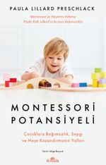 Montessori Potansiyeli & Çocuklara Bağımsızlık, Saygı ve Neşe Kazandırmanın Yolları