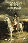 Napolyon'un Peşinde Bir Osmanlı &amp; Seyyid Mehmed Emin Vahîd Efendi ve Fransa Sefaretnamesi