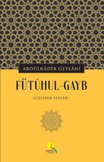 Fütûhul-Gayb (Gizliden Sesler)
