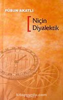 Niçin Diyalektik - Füsun Akatlı