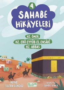 Sahabe Hikayeleri 4. Kitap / Hz. Ömer, Hz. Ebu Eyyüb El Ensari, Hz. Abbas